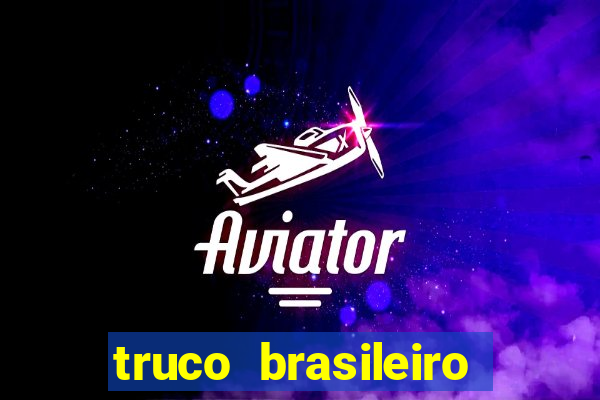 truco brasileiro giro feliz